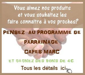 Vous aimez nos produits, faites connaitre Cafés Marc à vos proches