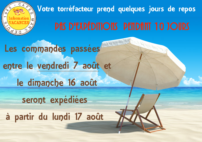 Votre torréfacteur prend des vacances